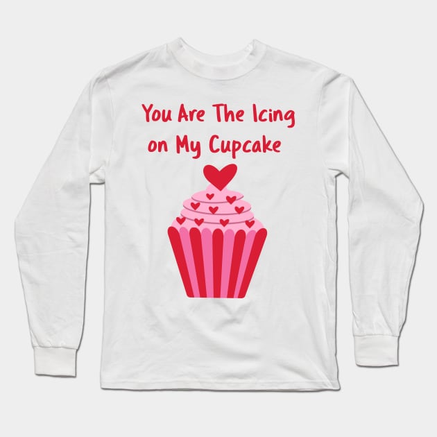 You Are The Icing on My Cupcake Long Sleeve T-Shirt by yasminepatterns